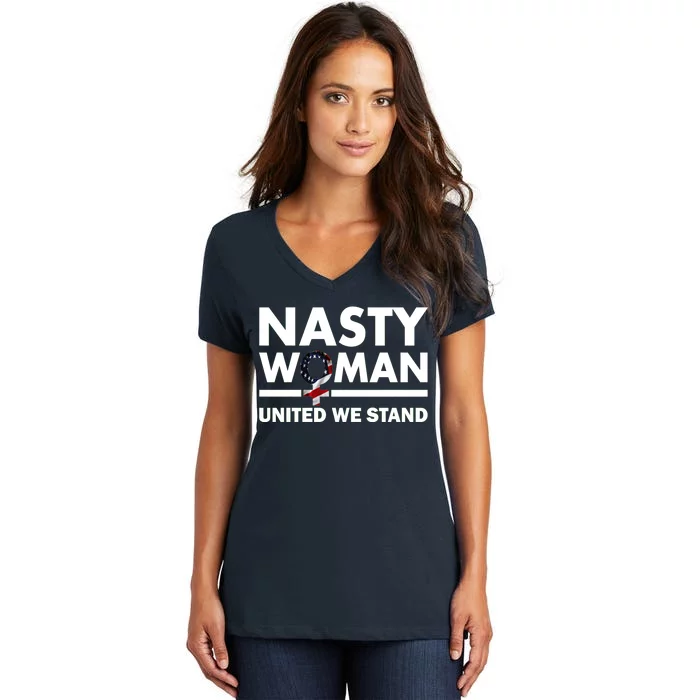 Nasty Woman United We Stand Women's V-Neck T-Shirt