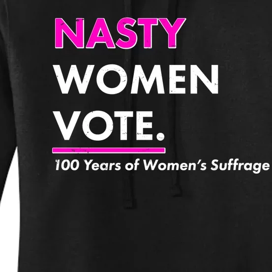 Nasty Women Vote 100 Years of Women's Suffrage Women's Pullover Hoodie