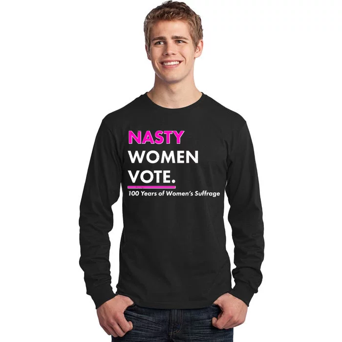 Nasty Women Vote 100 Years of Women's Suffrage Tall Long Sleeve T-Shirt