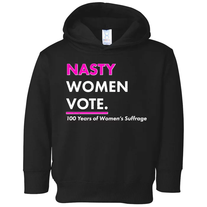 Nasty Women Vote 100 Years of Women's Suffrage Toddler Hoodie