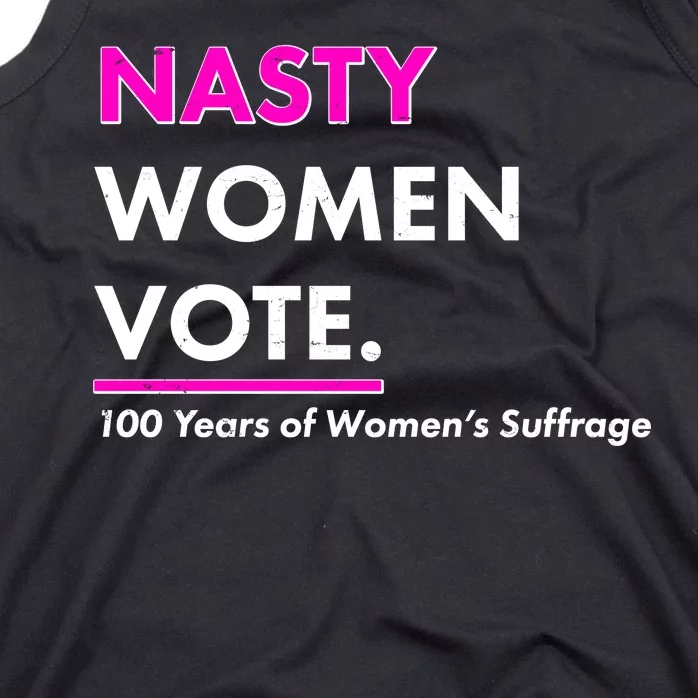 Nasty Women Vote 100 Years of Women's Suffrage Tank Top