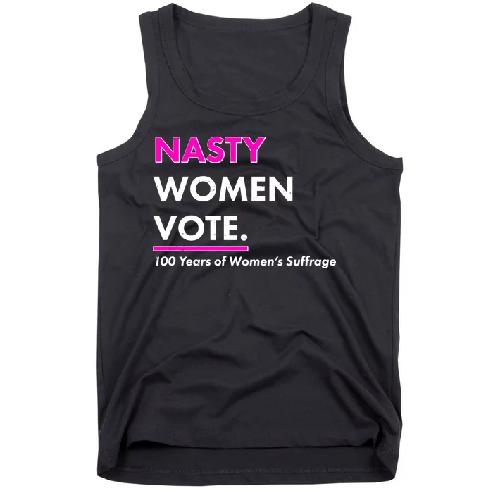 Nasty Women Vote 100 Years of Women's Suffrage Tank Top