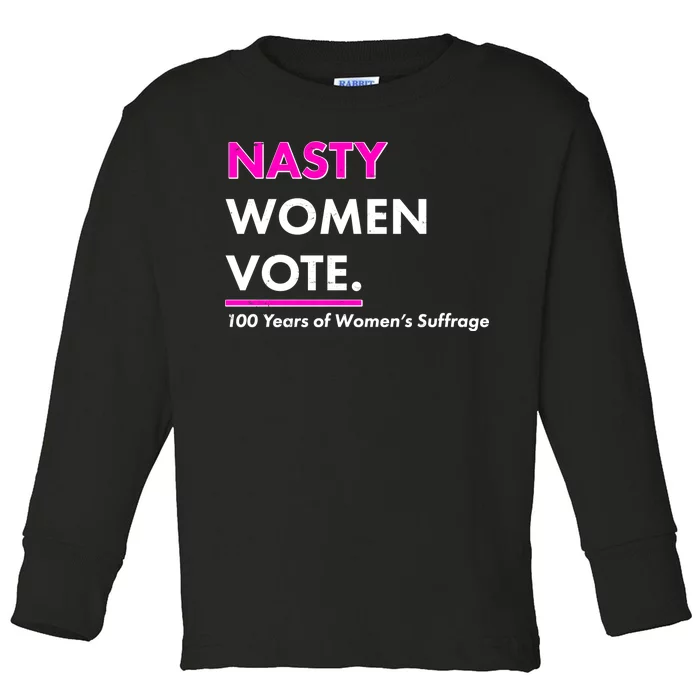 Nasty Women Vote 100 Years of Women's Suffrage Toddler Long Sleeve Shirt