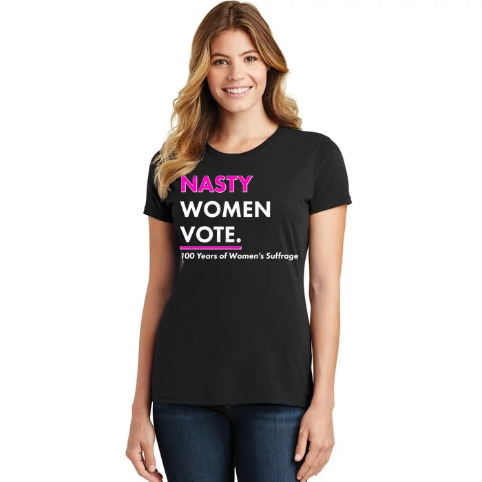 Nasty Women Vote 100 Years of Women's Suffrage Women's T-Shirt