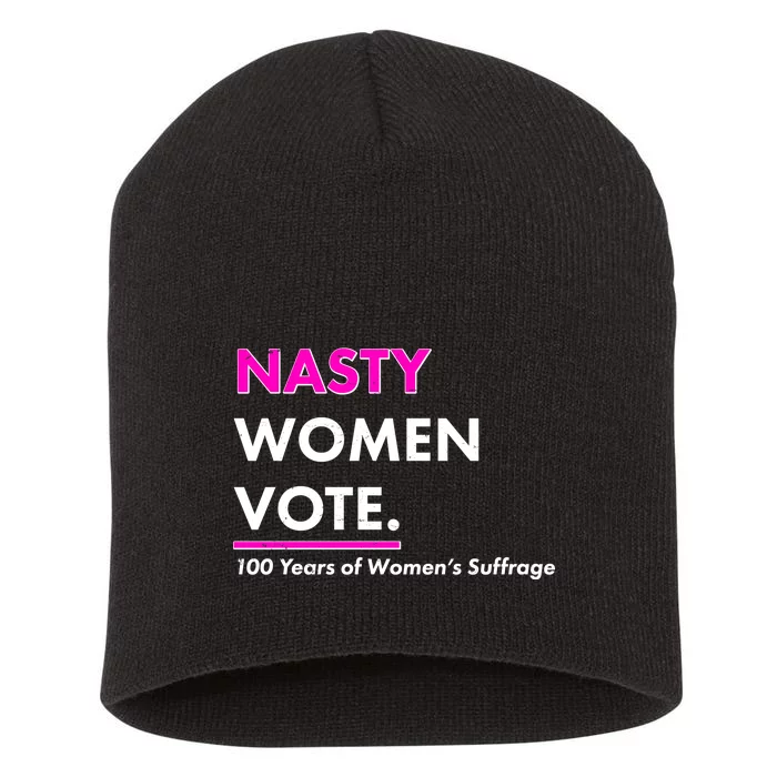 Nasty Women Vote 100 Years of Women's Suffrage Short Acrylic Beanie