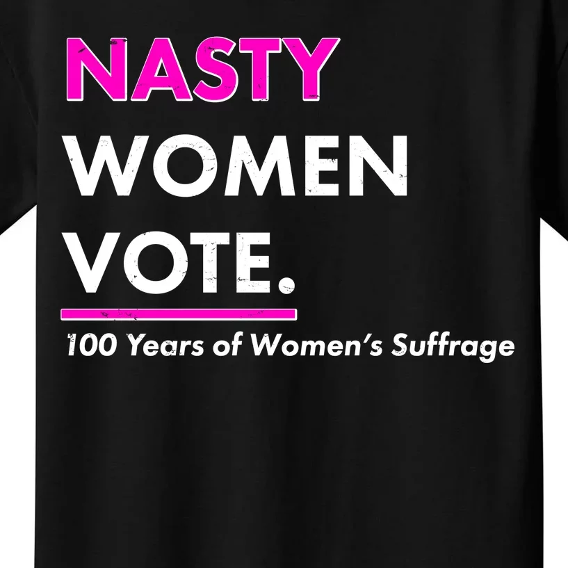 Nasty Women Vote 100 Years of Women's Suffrage Kids T-Shirt