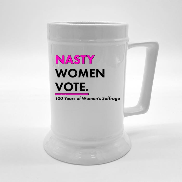 Nasty Women Vote 100 Years of Women's Suffrage Front & Back Beer Stein