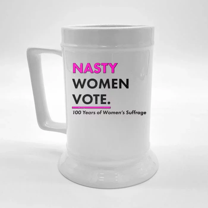 Nasty Women Vote 100 Years of Women's Suffrage Front & Back Beer Stein