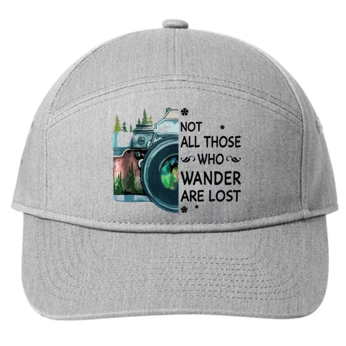 Not All Those Who Wander Are Lost Camera 7-Panel Snapback Hat