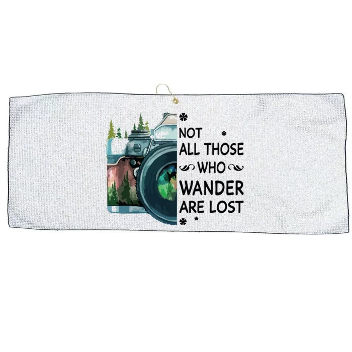 Not All Those Who Wander Are Lost Camera Large Microfiber Waffle Golf Towel