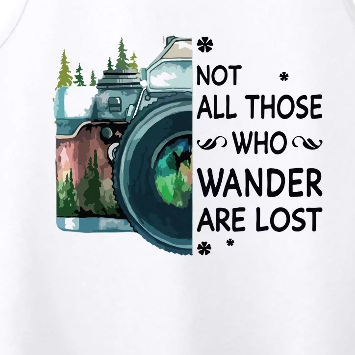 Not All Those Who Wander Are Lost Camera Performance Tank