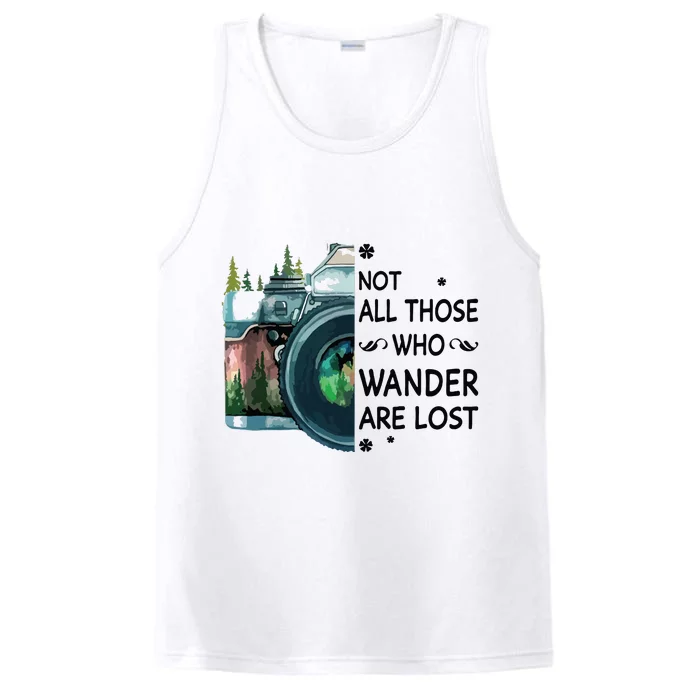 Not All Those Who Wander Are Lost Camera Performance Tank