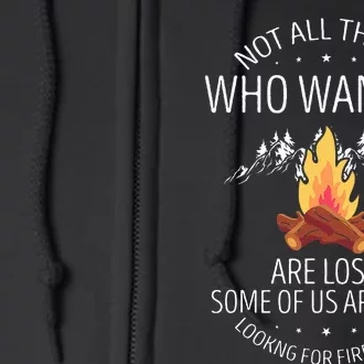 Not All Those Who Wander Are Lost Firewood Camping Full Zip Hoodie