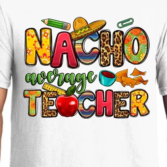 Nacho Average Teacher Cinco De Mayo Fiesta Mexican Teaching Pajama Set