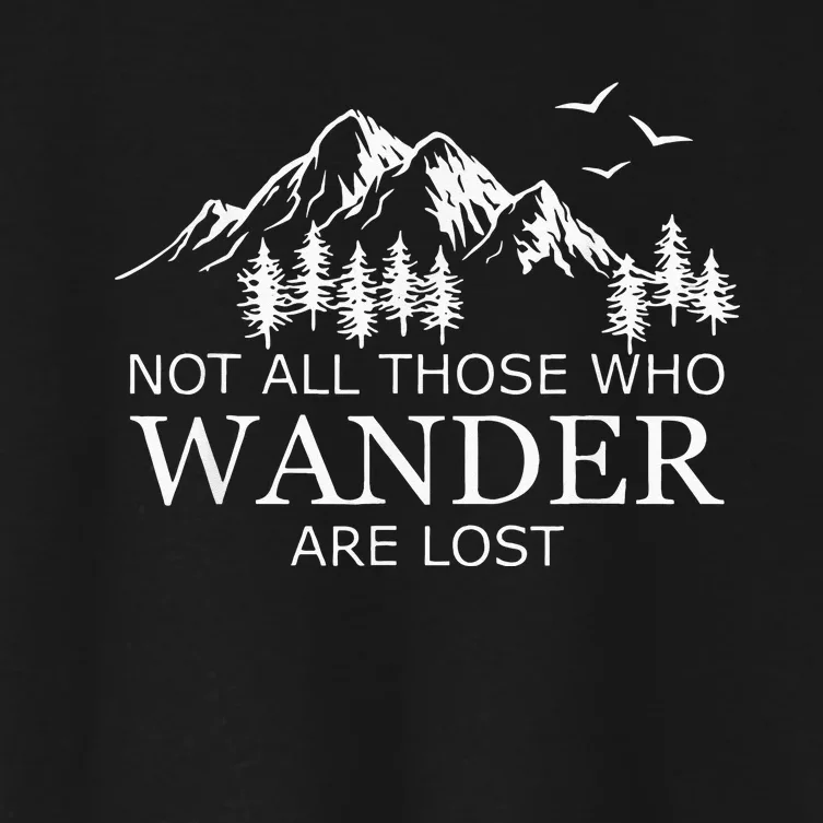 Not All Those Who Wander Are Lost Women's Crop Top Tee