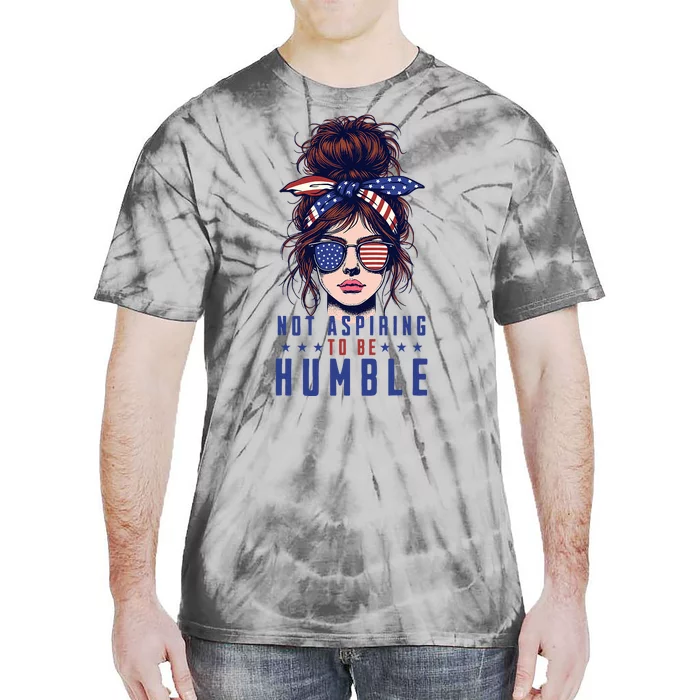 Not Aspiring To Be Humble Messy Bun American Flag Tie-Dye T-Shirt