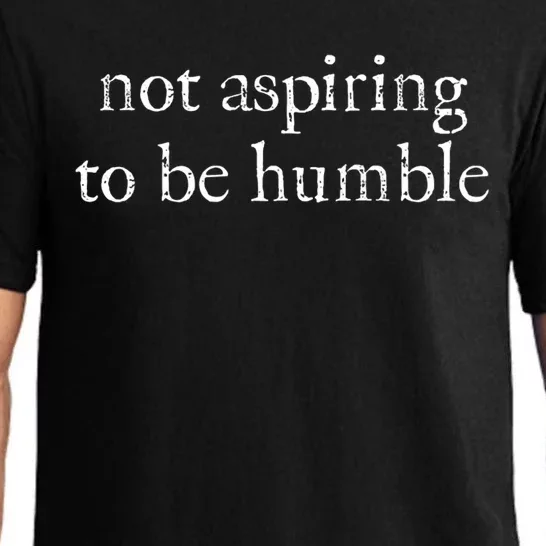 Not Aspiring To Be Humble Kamala Harris Feminist Message Pajama Set