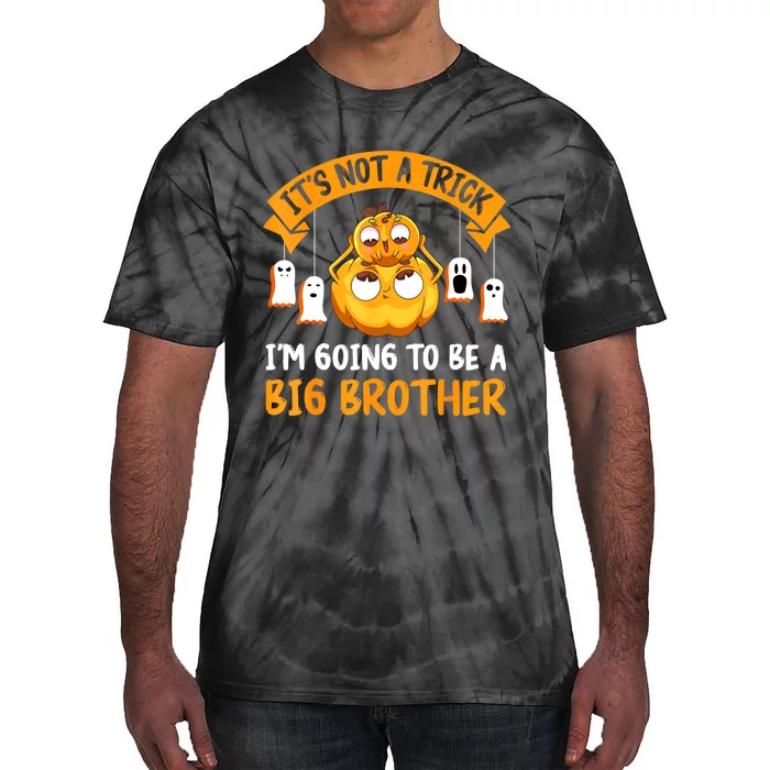 Not A Trick IM Going To Be A Big Brother Again Halloween Tie-Dye T-Shirt