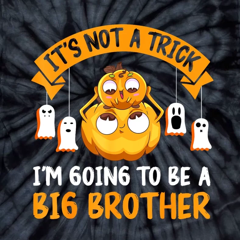 Not A Trick IM Going To Be A Big Brother Again Halloween Tie-Dye T-Shirt