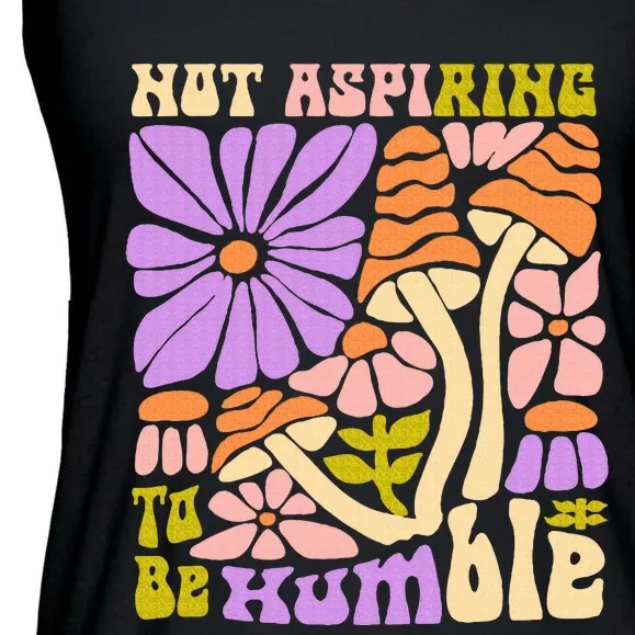 Not Aspiring To Be Humble Ladies Essential Flowy Tank