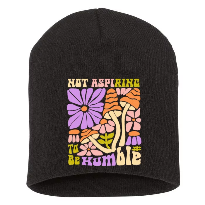 Not Aspiring To Be Humble Short Acrylic Beanie