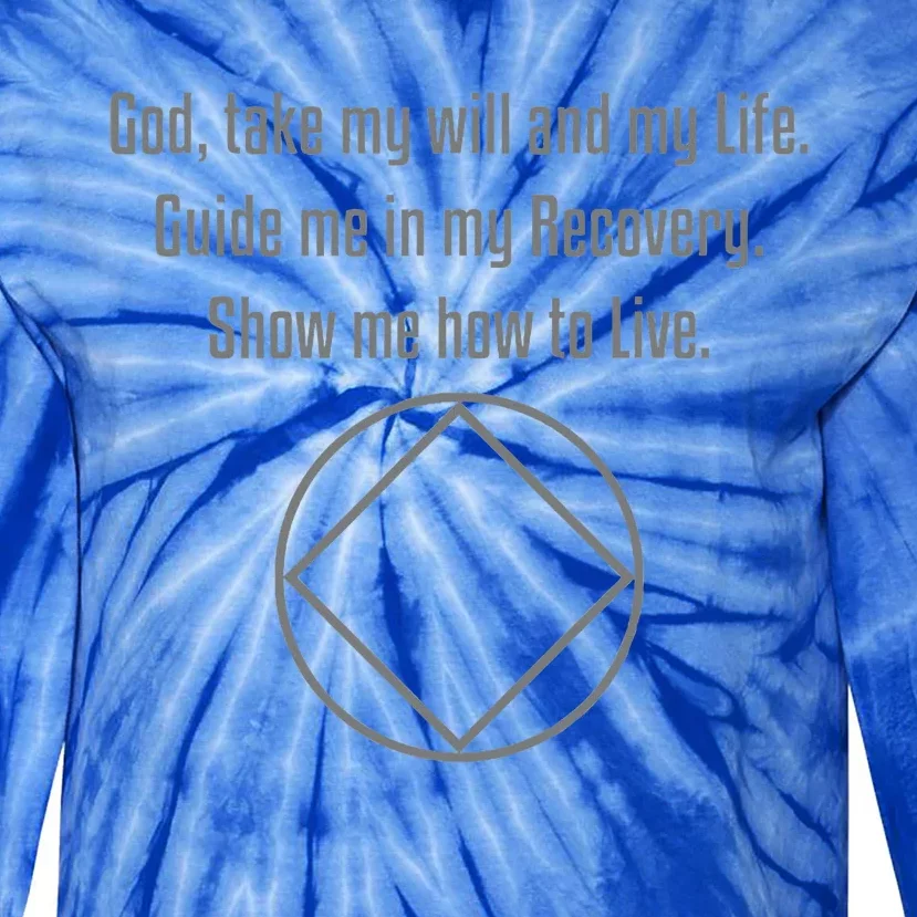 Narcotics Anonymous Third Step Prayer Na Aa Tie-Dye Long Sleeve Shirt