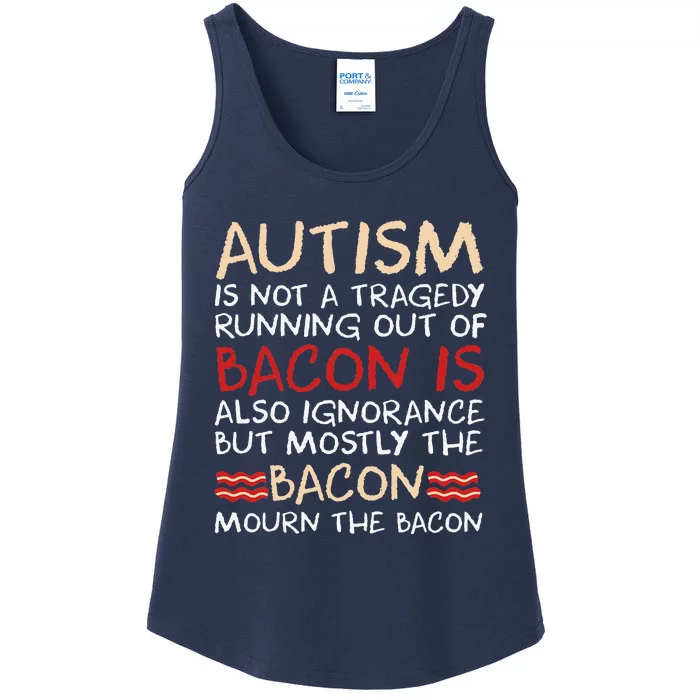 Not A Tragedy No Bacon Is Funny Autism Awareness Ladies Essential Tank