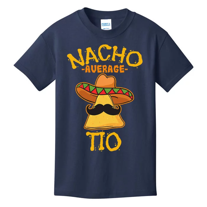 Nacho Average Tio Mexican Dish Uncle Cinco De Mayo Kids T-Shirt