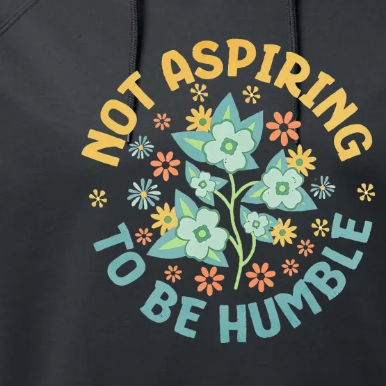 Not Aspiring To Be Humble Feminist Girl Power Performance Fleece Hoodie