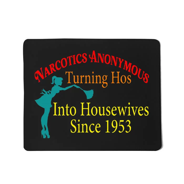 Narcotics Anonymous Turning Hos Into Housewives 1953 Mousepad