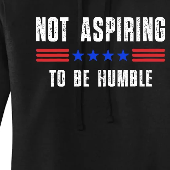 Not Aspiring To Be Humble Women's Pullover Hoodie