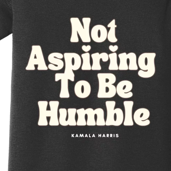 Not Aspiring To Be Humble Baby Bodysuit