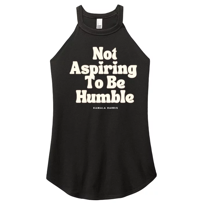 Not Aspiring To Be Humble Women’s Perfect Tri Rocker Tank