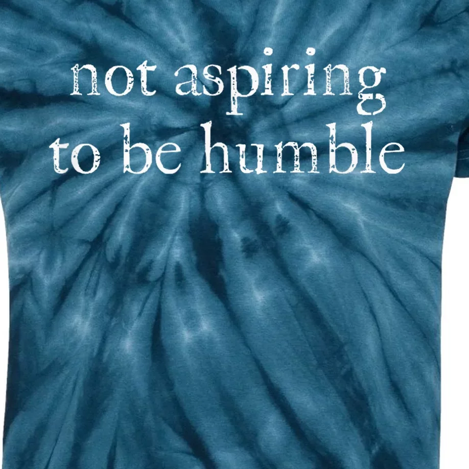 Not Aspiring To Be Humble | Kamala Harris Feminist Message Kids Tie-Dye T-Shirt