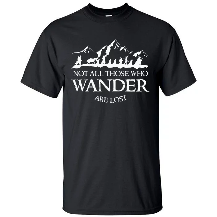 Not All Those Who Wander Are Lost Adventure Bookish Gift Tall T-Shirt