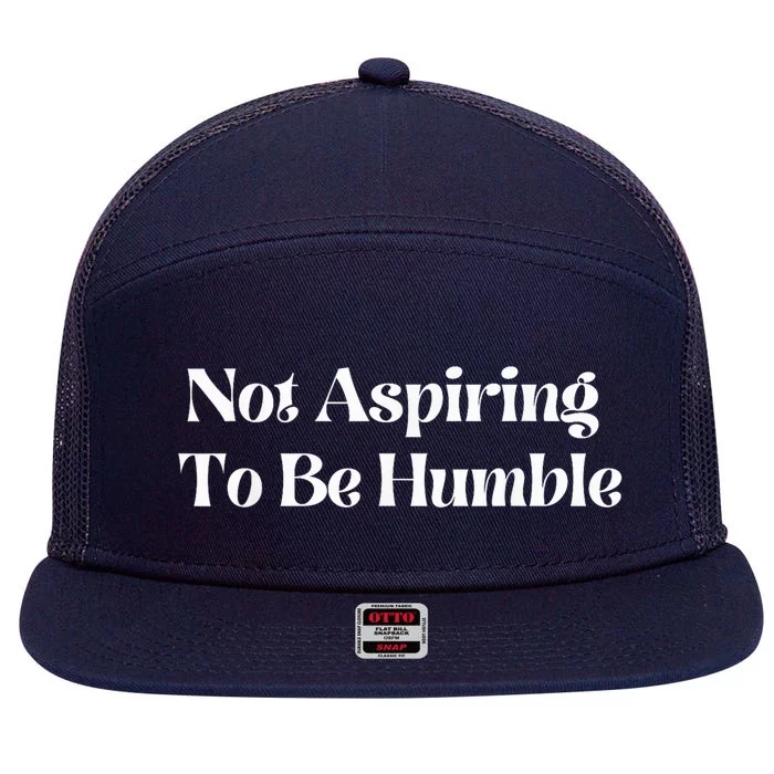 Not Aspiring To Be Humble Clothing 7 Panel Mesh Trucker Snapback Hat