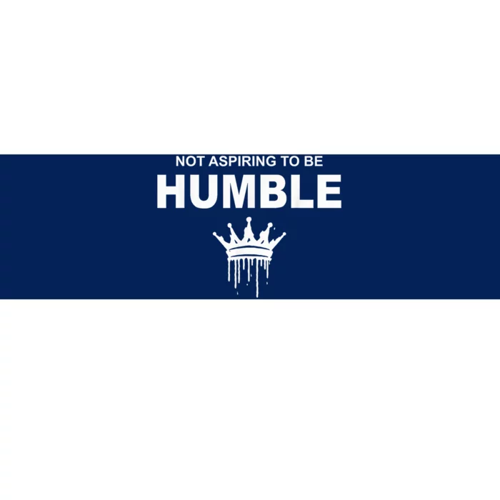 Not Aspiring To Be Humble Kamala Harris Feminist Message Bumper Sticker