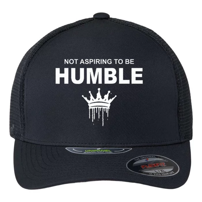 Not Aspiring To Be Humble Kamala Harris Feminist Message Flexfit Unipanel Trucker Cap