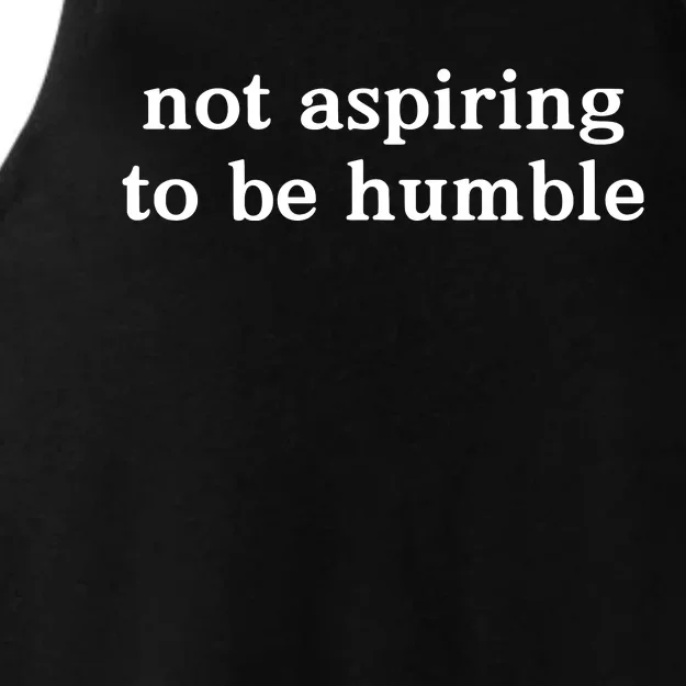 Not Aspiring To Be Humble Kamala Harris Feminist Message Ladies Tri-Blend Wicking Tank