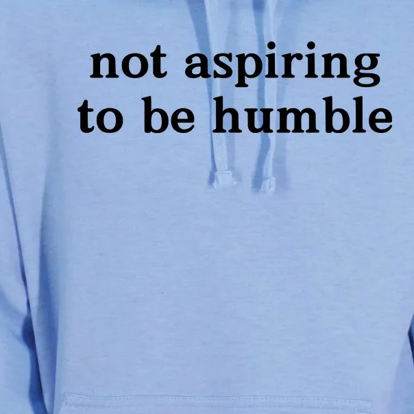 Not Aspiring To Be Humble Kamala Harris Feminist Message Unisex Surf Hoodie