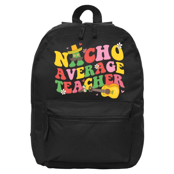 Nacho Average Teacher Cinco De Mayo 16 in Basic Backpack