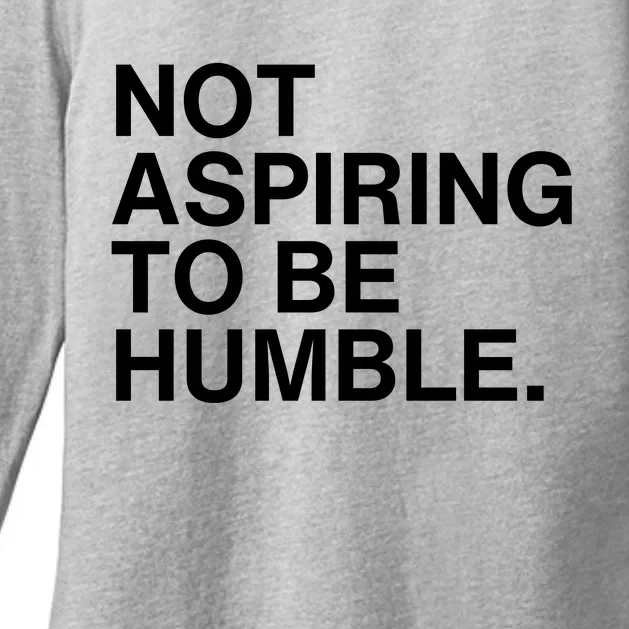 Not Aspiring To Be Humble Kamala Harris Feminist Message Womens CVC Long Sleeve Shirt