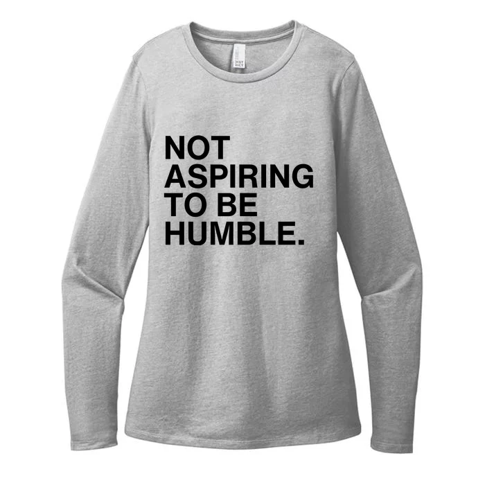 Not Aspiring To Be Humble Kamala Harris Feminist Message Womens CVC Long Sleeve Shirt