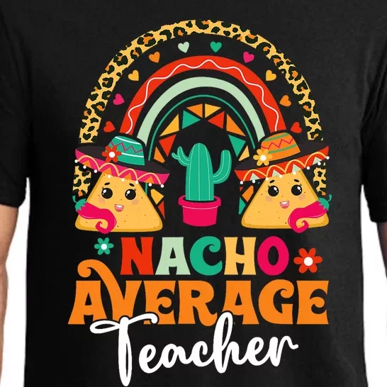 Nacho Average Teacher Cinco De Mayo Mexican Fiesta Rainbow Pajama Set