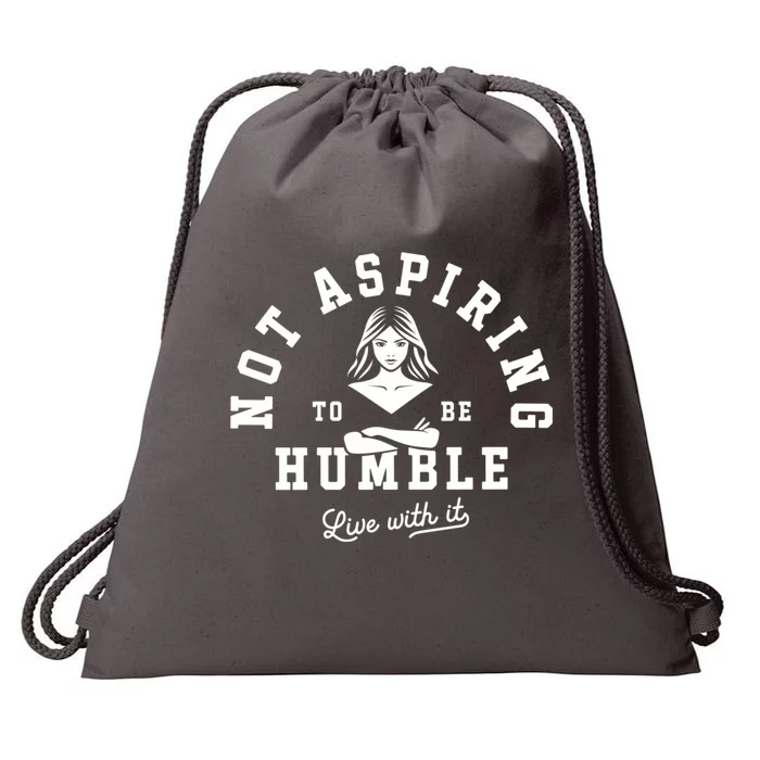 Not Aspiring To Be Humble Drawstring Bag