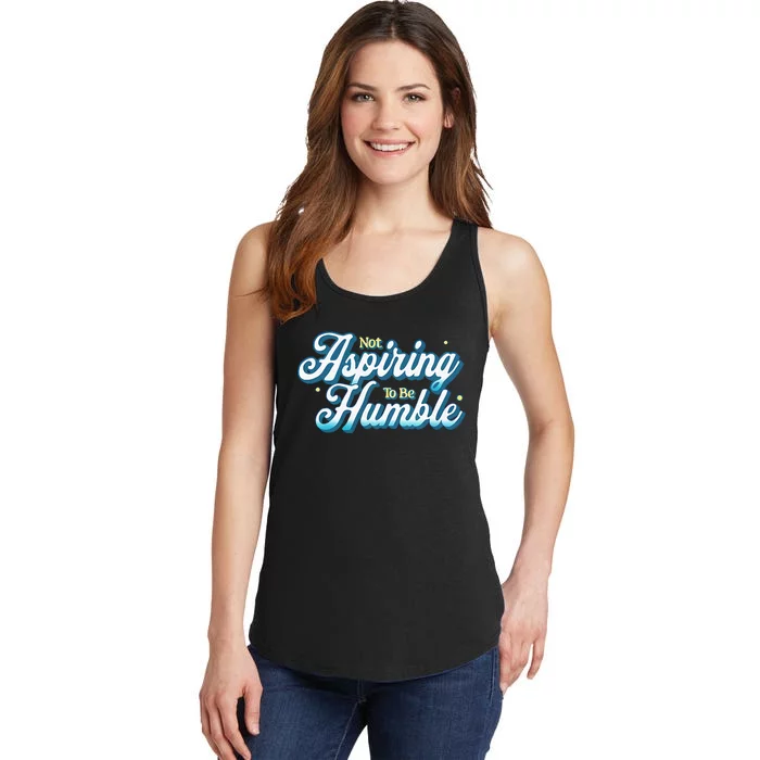 Not Aspiring To Be Humble Kamala Harris Feminist Message Ladies Essential Tank