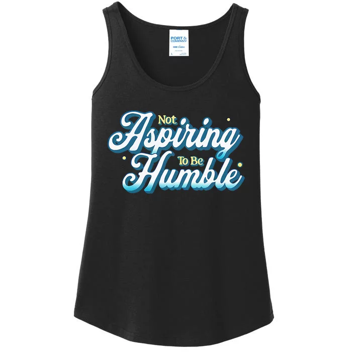 Not Aspiring To Be Humble Kamala Harris Feminist Message Ladies Essential Tank