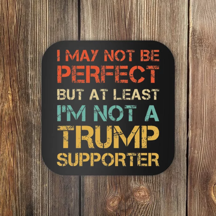 Not A Trump Supporter Funny Anti Trump Vote Coaster