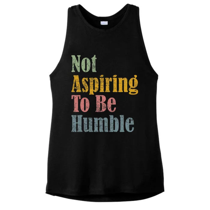 Not Aspiring To Be Humble Ladies Tri-Blend Wicking Tank