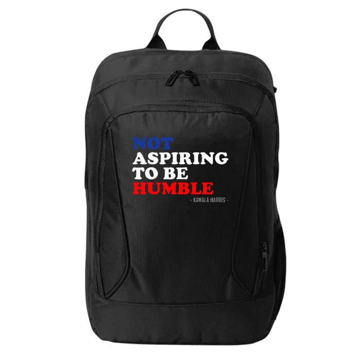 Not Aspiring To Be Humble Kamala Harris Feminist Message City Backpack